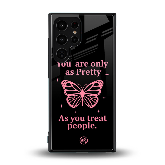 as pretty as you treat people back phone cover | glass case for samsung galaxy s24 ultra