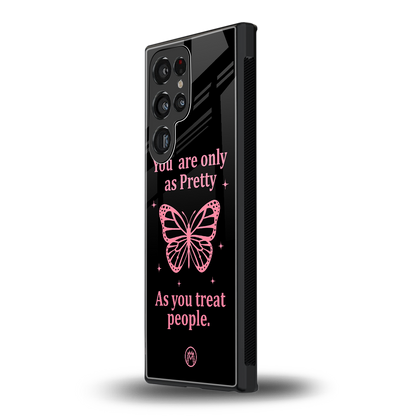 as pretty as you treat people back phone cover | glass case for samsung galaxy s24 ultra