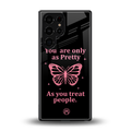 as pretty as you treat people back phone cover | glass case for samsung galaxy s25 ultra
