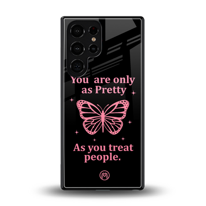 as pretty as you treat people back phone cover | glass case for samsung galaxy s25 ultra