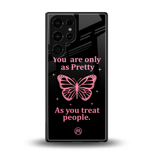 as pretty as you treat people back phone cover | glass case for samsung galaxy s25 ultra