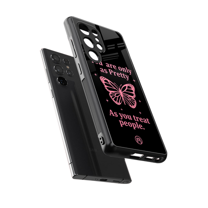 as pretty as you treat people back phone cover | glass case for samsung galaxy s25 ultra