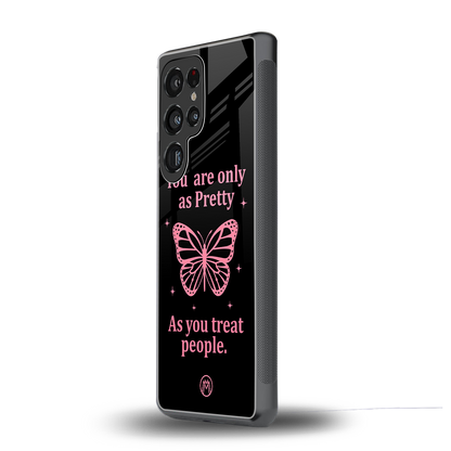 as pretty as you treat people back phone cover | glass case for samsung galaxy s25 ultra