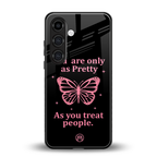 as pretty as you treat people back phone cover | glass case for samsung galaxy s24