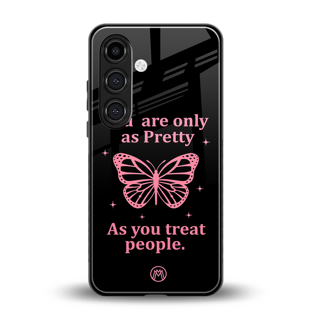 as pretty as you treat people back phone cover | glass case for samsung galaxy s24 fe