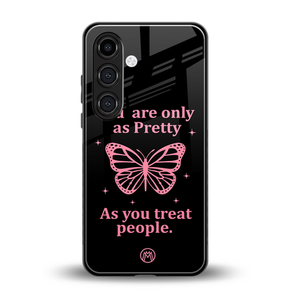 as pretty as you treat people back phone cover | glass case for samsung galaxy s24 fe