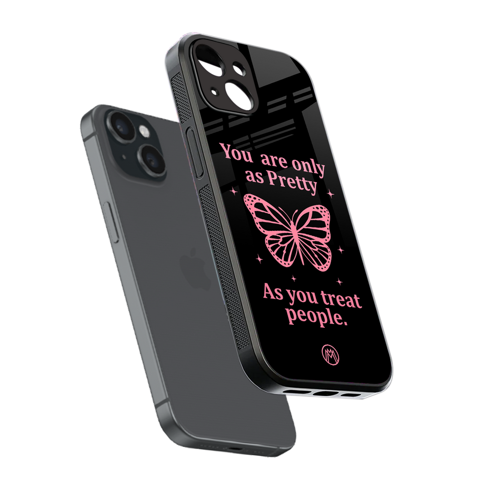 as pretty as you treat people back phone cover | glass case for iphone 15