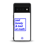 bad at math back phone cover | glass case for google pixel 6 pro