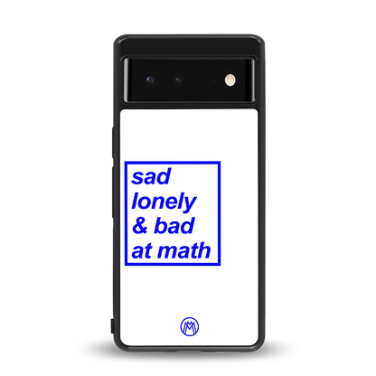 bad at math back phone cover | glass case for Google Pixel 6A
