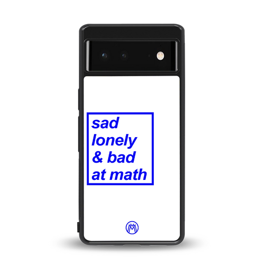 bad at math back phone cover | glass case for Google Pixel 6A