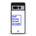 bad at math back phone cover | glass case for google pixel 7 pro