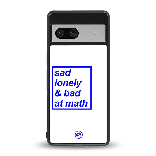 bad at math back phone cover | glass case for Google Pixel 7A