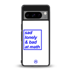 bad at math back phone cover | glass case for google pixel 8 pro