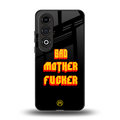 bad motherfcker back phone cover | glass case for oneplus nord ce 4