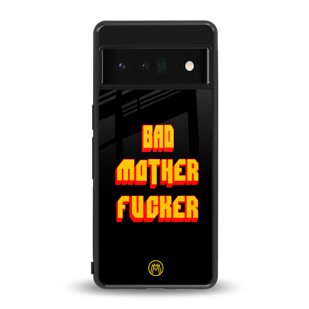 bad motherfcker back phone cover | glass case for google pixel 6 pro