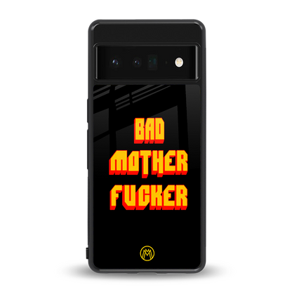 bad motherfcker back phone cover | glass case for google pixel 6 pro