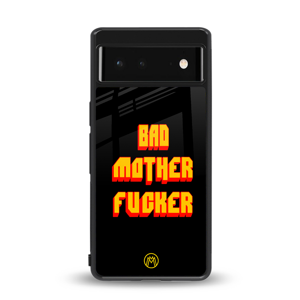 bad motherfcker back phone cover | glass case for Google Pixel 6A
