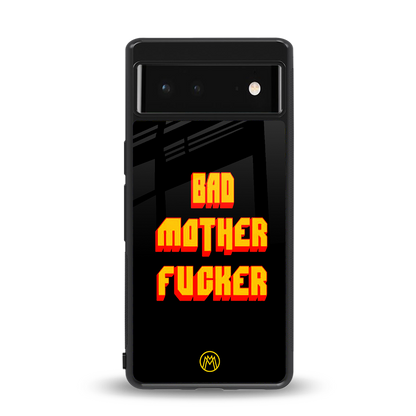 bad motherfcker back phone cover | glass case for Google Pixel 6A