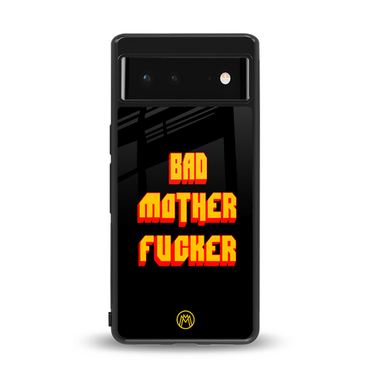 bad motherfcker back phone cover | glass case for Google Pixel 6A