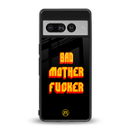 bad motherfcker back phone cover | glass case for google pixel 7 pro