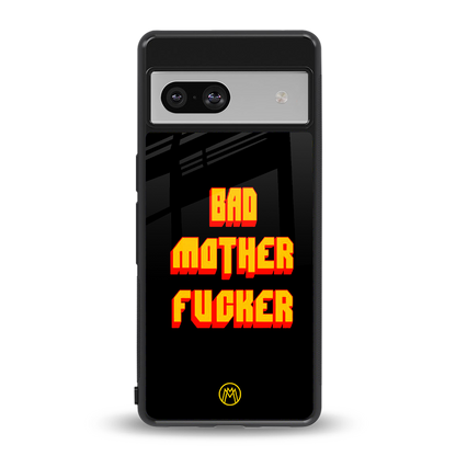 bad motherfcker back phone cover | glass case for Google Pixel 7A
