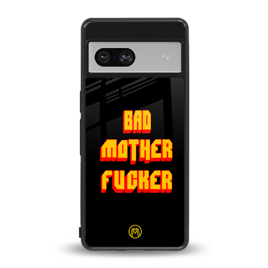 bad motherfcker back phone cover | glass case for Google Pixel 7A