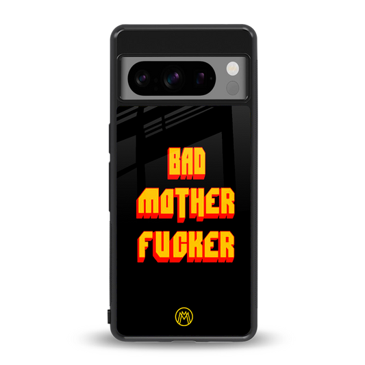 bad motherfcker back phone cover | glass case for google pixel 8 pro