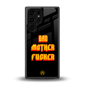 bad motherfcker back phone cover | glass case for samsung galaxy s25 ultra