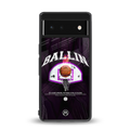 ballin back phone cover | glass case for google pixel 6