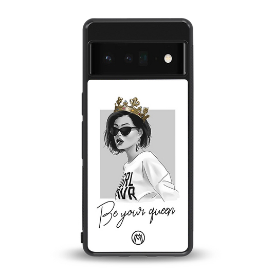 be your queen back phone cover | glass case for google pixel 6 pro