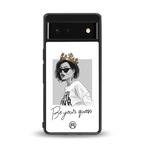 be your queen back phone cover | glass case for google pixel 6