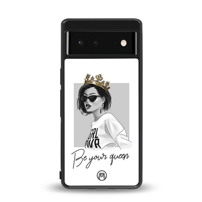be your queen back phone cover | glass case for Google Pixel 6A