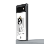 be your queen back phone cover | glass case for google pixel 6