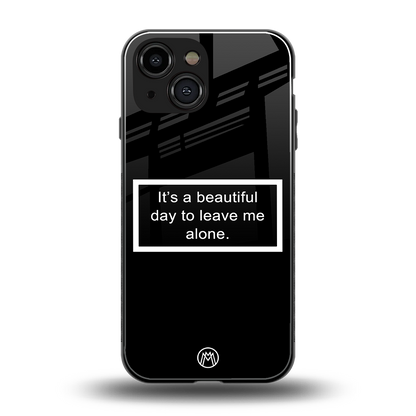 beautiful day to leave me alone black back phone cover | glass case for iphone 13 mini