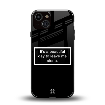 beautiful day to leave me alone black back phone cover | glass case for iphone 13