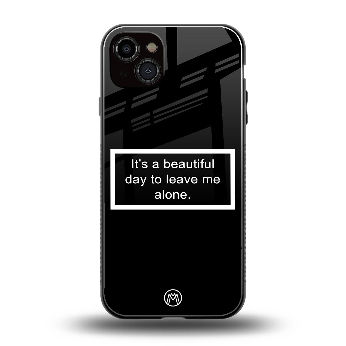 beautiful day to leave me alone black back phone cover | glass case for iphone 15 plus