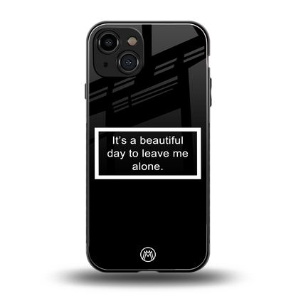 beautiful day to leave me alone black back phone cover | glass case for iphone 15