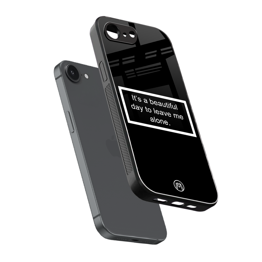 beautiful day to leave me alone black back phone cover | glass case for iphone 16e