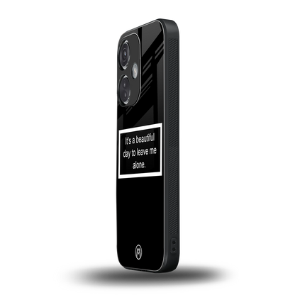 beautiful day to leave me alone black back phone cover | glass case for oneplus nord ce 3