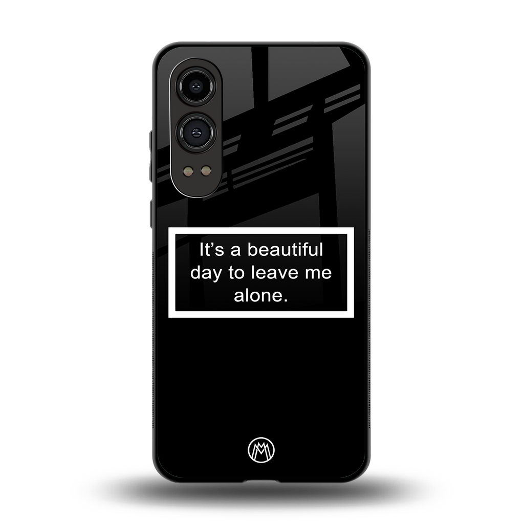 beautiful day to leave me alone black back phone cover | glass case for oneplus nord ce 4 lite
