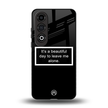 beautiful day to leave me alone black back phone cover | glass case for oneplus nord ce 4