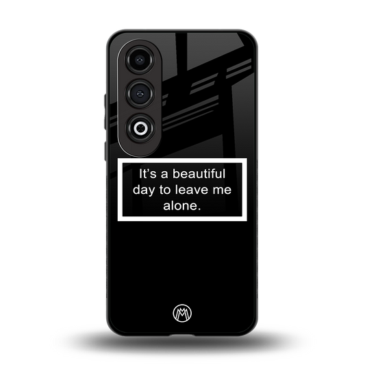 beautiful day to leave me alone black back phone cover | glass case for oneplus nord ce 4