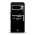 beautiful day to leave me alone black back phone cover | glass case for google pixel 8 pro