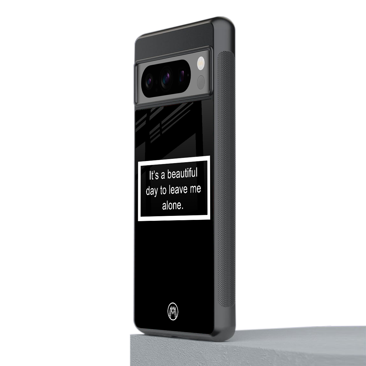 beautiful day to leave me alone black back phone cover | glass case for google pixel 8 pro