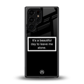 beautiful day to leave me alone black back phone cover | glass case for samsung galaxy s25 ultra