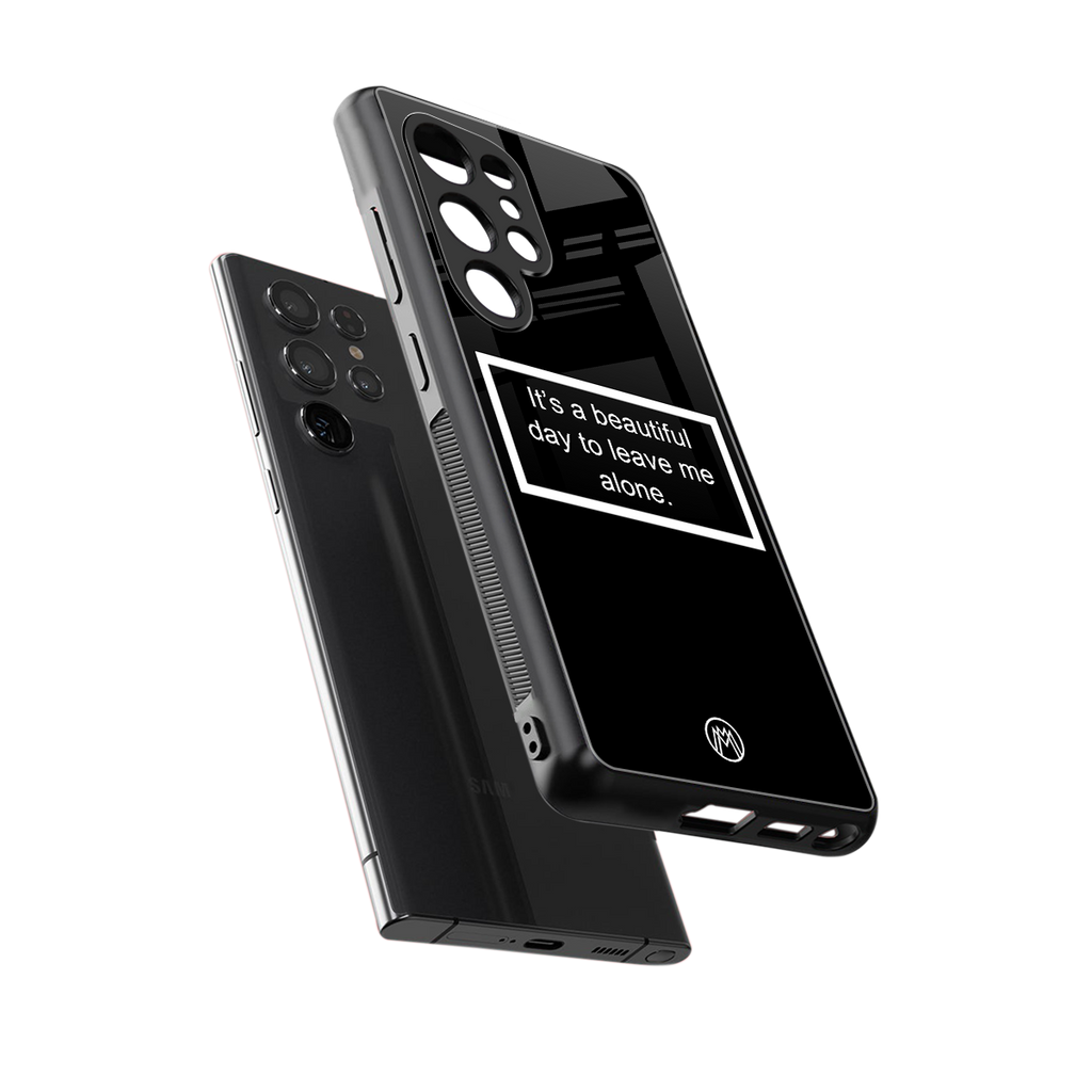 beautiful day to leave me alone black back phone cover | glass case for samsung galaxy s25 ultra