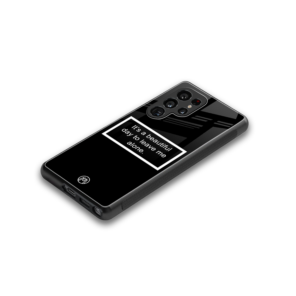 beautiful day to leave me alone black back phone cover | glass case for samsung galaxy s25 ultra