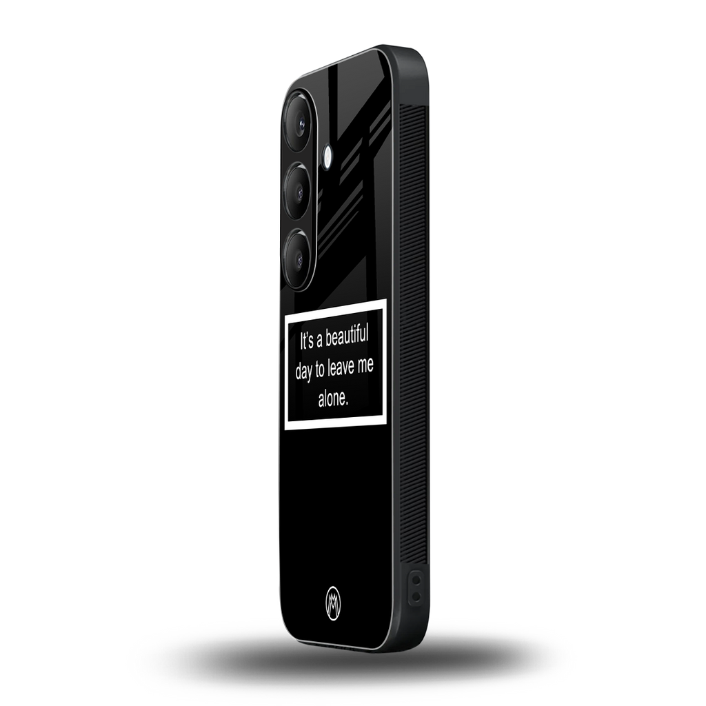 beautiful day to leave me alone black back phone cover | glass case for samsung galaxy s23