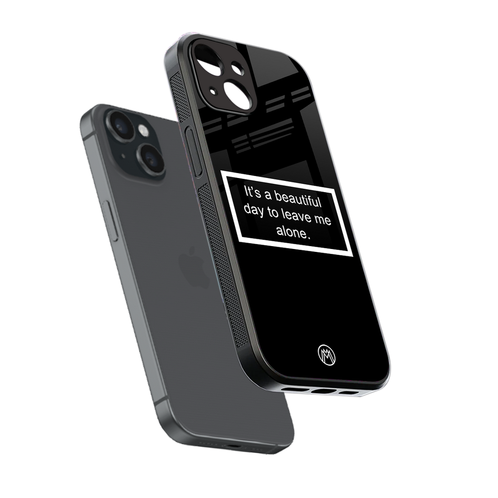 beautiful day to leave me alone black back phone cover | glass case for iphone 15