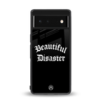 beautiful disaster back phone cover | glass case for Google Pixel 6A
